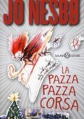 img Jo Nesbø - La pazza pazza corsa (2017)