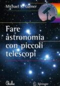 img Michael K. Gainer - Fare astronomia con piccoli telescopi (2009)