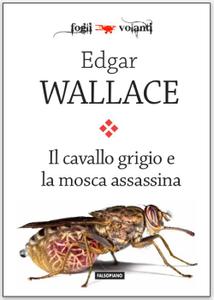 Edgar Wallace – Il cavallo grigio e la mosca assassina (2013)
