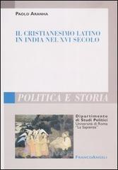 Paolo Aranha – Il cristianesimo latino in India nel XVI secolo (2005)