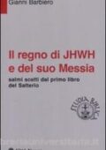 img Gianni Barbiero - Il regno di Jhwh e del suo messia. Salmi scelti dal primo libro del salterio 