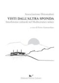 Associazione Orientalisti - Pietro Giammellaro (a cura di) - Visti dall'altra sponda. Interferenze culturali nel Mediterraneo amico (2010) PDF