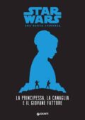 img Alexandra Bracken - La principessa, la canaglia e il giovane fattore. Star Wars. Una nuova sper