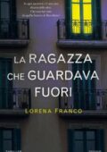 Lorena Franco - La ragazza che guardava fuori (2018)