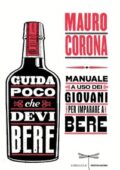 Mauro Corona - Guida poco che devi bere (2013)