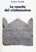 img Enrico Norelli - La nascita del cristianesimo (2014)
