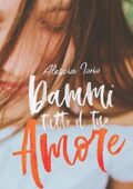 img Alessia Iorio - Noi due Vol.01. Dammi tutto il tuo amore (2018)