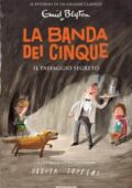 Enid Blyton - La banda dei cinque. Il passaggio segreto
