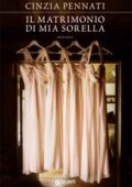 Cinzia Pennati - Il matrimonio di mia sorella (2018)