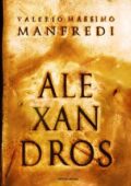 Valerio Massimo Manfredi - Aléxandros. La trilogia (2018)