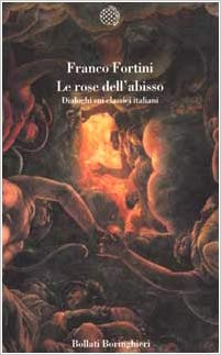 Franco Fortini – Le rose dell’abisso. Dialoghi sui classici italiani (2000)