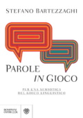 Stefano Bartezzaghi - Parole in gioco. Per una semiotica del gioco linguistico (2017)