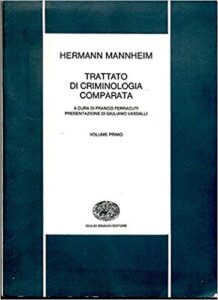 MANNHEIM Hermann – Trattato di criminologia comparata. Vol. I (1975)