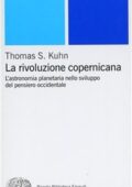 Thomas S. Kuhn - La rivoluzione copernicana. L'astronomia planetaria nello sviluppo del pensiero occidentale (2000)