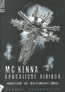 Terence McKenna – Apocalisse gioiosa. Funghi sacri, UFO, realtà virtuale e tribale (1998)