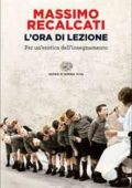 Massimo Recalcati - L’ora di lezione. Per un’erotica dell’insegnamento (2014)