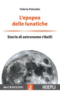 Valeria Palumbo – L’epopea delle lunatiche (2018)