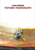 img Luigi Grassi - Futuro Trapassato (2017)