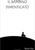 img Benny Fera - Il Bambino Dimenticato (2016)