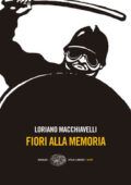 Loriano Macchiavelli - Fiori alla memoria (2011)