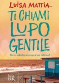 img Luisa Mattia - Ti chiami lupo gentile (2018)