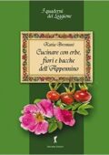 Katia Brentani - Cucinare con erbe, fiori e bacche dell'Appennino (2011) PDF