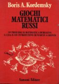 img Boris A. Kordemsky - Giochi matematici russi. 395 problemi di matematica ricreativa a cura e co