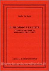 Adolfo La Rocca – Il filosofo e la città. Commento storico ai Florida di Apuleio (2005)