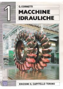 Giorgio Cornetti, Federico Millo – Macchine Idrauliche vol.1 (2017)
