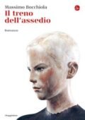 Massimo Bocchiola - Il treno dell'assedio (2014)