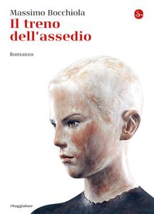 Massimo Bocchiola – Il treno dell’assedio (2014)