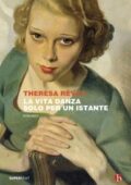 Theresa Révay - La vita danza solo per un istante (2018)