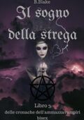 B. Blake - Cronache dell’Ammazzavampiri Bisex Vol. 3. Il sogno della strega (2017)