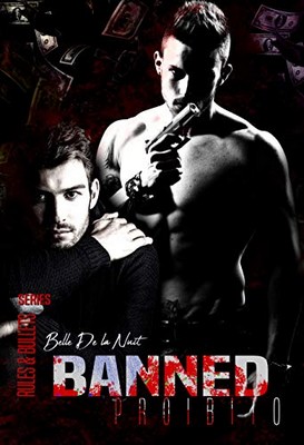 Belle De La Nuit – Rules&Bullets series – Banned. Proibito (2019)