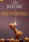 Luca Bortone - Irreprensibili (2019)