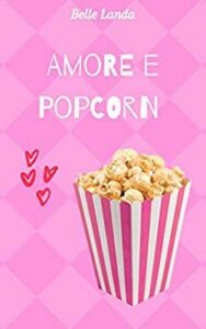 Belle Landa – Amore e popcorn (2019)