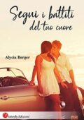 img Alycia Berger - Segui i battiti del tuo cuore (2020)