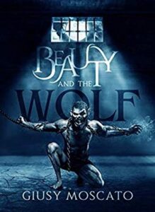 Giusy Moscato – Beauty and the Wolf Series Vol. 1. Beauty and the Wolf (2019)