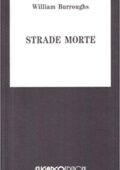 William Burroughs - Strade morte (1996)