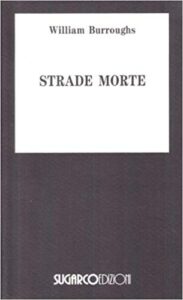 William Burroughs – Strade morte (1996)