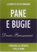 Dario Bressanini - Pane e bugie. La verità su ciò che mangiamo (2011)