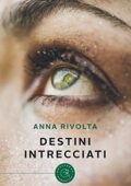 img Anna Rivolta - Destini intrecciati (2019)