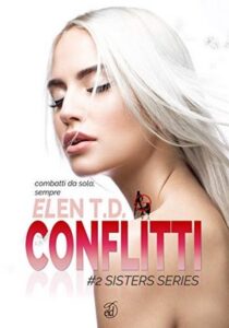 Elen T.D. – Sisters Vol. 2. Conflitti: combatti da sola, sempre (2020)