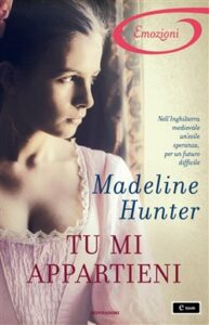 Madeline Hunter – Tu mi appartieni (2013)