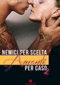 Asia Rebecca Casalboni - Nemici per scelta, amanti per caso 2 (2019)