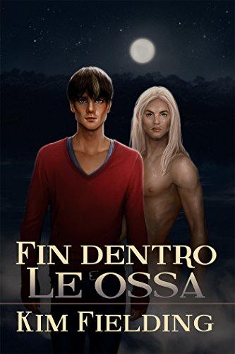 Kim Fielding – Scheletri Vol. 3. Fin dentro le ossa (2018)