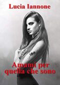 img Lucia Iannone - Amami per quella che sono (2018)
