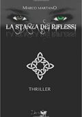 Marco Martano - La stanza dei riflessi (2018)