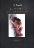 Iris Bianchi - Zucchero alla vaniglia (2019)