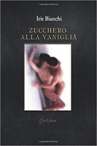 Iris Bianchi – Zucchero alla vaniglia (2019)